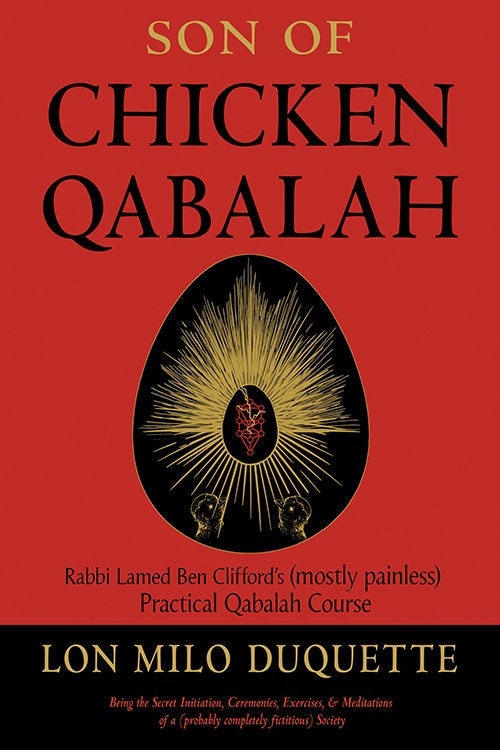 Son of Chicken Qabalah, Rabbi Lamed Ben Clifford's (Mostly Painless) Practical Qabalah Course by Lon Milo DuQuette