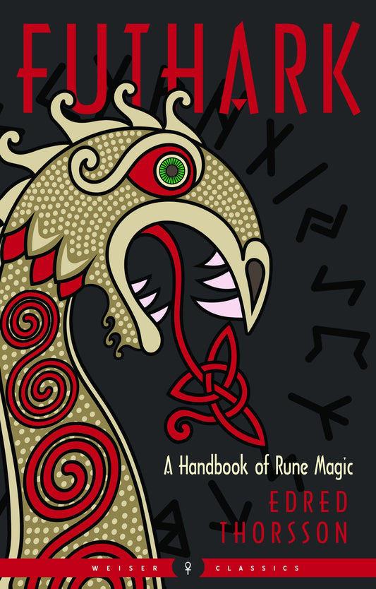 Futhark (Weiser Classics Edition): A Handbook of Rune Magic by Edred Thorsson, Foreword by Christopher McIntosh